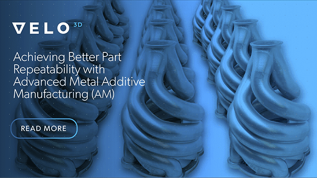 Ottenere una migliore ripetibilità delle parti con la produzione additiva in metallo avanzata (AM)